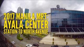 2017 Manila MRT Tour Ayala Center Station Makati to North Avenue Trinoma Quezon City