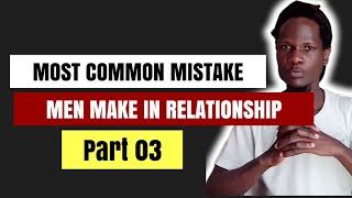 Most Common Mistake Men Make