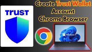 How to Create Trust Wallet on Chrome PCLaptop 2024  Setup Trust Wallet on Google Chrome