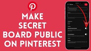 How to Make Secret Board Public on Pinterest 2024