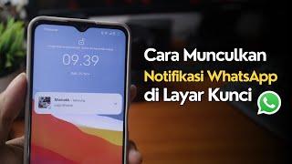 Cara Aktifkan Notifikasi WhatsApp Muncul di Layar Kunci