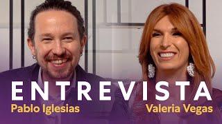 Pablo Iglesias entrevista a Valeria Vegas