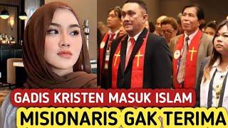 misionaris berusaha ajak kembali gadis kristen yg mualaf  tak di duga begini jawaban mualaf ini..