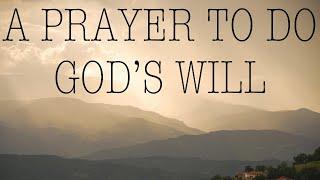 A Prayer to Always Do Gods Holy Will