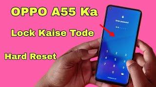 Oppo A55 Ka Lock Kaise Tode  Oppo A55 Hard Reset Without Pc  Oppo A55 Frp Bypass 2021