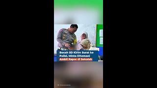 Bocah SD Kirim Surat ke Polisi Minta Ditemani Ambil Rapor di Sekolah