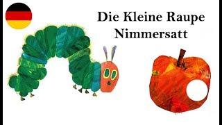 Die Kleine Raupe Nimmersatt