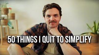 50 Things I Quit To Simplify My Life  Minimalism