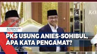 PKS Usung Anies-Sohibul Apa Kata Pengamat?