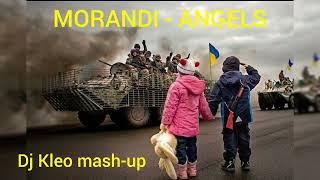 MORANDI - Angels не бійся я поряд Dj Kleo mash-up