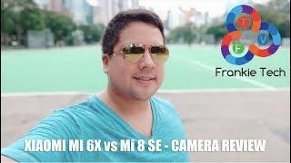 Xiaomi Mi 6X vs Mi 8 SE - Camera Review