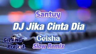 DJ JIKA CINTA DIA - GEISHA - SLOW REMIX - Gilang Project Remix