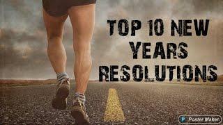 TOP 10 NEW YEARS RESOLUTIONS