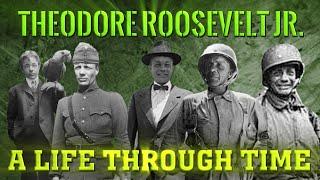 Theodore Roosevelt Jr A Life Through Time 1887-1944