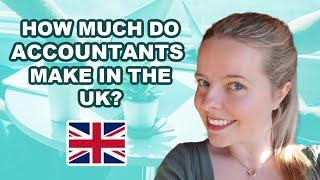 HOW MUCH DO ACCOUNTANTS MAKE  EARN IN THE UK? SALARIES UK - AAT  ACCA  ACA  CIMA  CIPFA  CPA