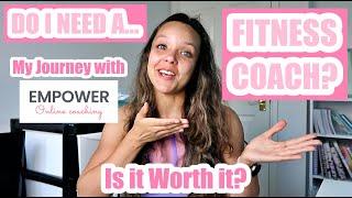 GETTING A FITNESS COACH WITH EMPOWER TRAINING - My Journey and Do You Need a Fitness Coach?