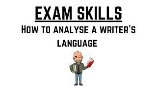English Exam Revision Exam Skills - How to Analyse a Writers Language