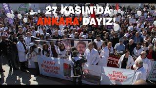 Mesleğimize Sahip Çıkmak İçin Hekimleri 27 Kasımda Ankarada Olmaya Çağırıyoruz