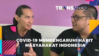 Grebek Brownis EPS. Ade Rai  COVID-19 Merubah Habit masyarakat Indonesia   TRANSVLOG