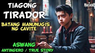 TIAGONG TIRADOR BATANG MANUNUGIS NG CAVITE l Kwentong Aswang l True Horror Story