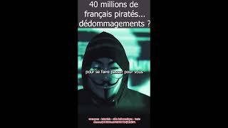 40 millions de  français piratés  dédommagements 