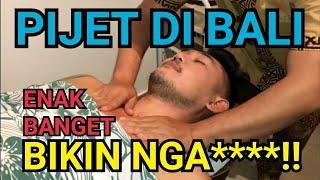 ASMR  Pijet di Bali ENAK Banget Auto Nga****.. Leha Leha Spa Bali  Travel Vlog 2020