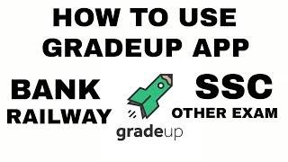 HOW TO USE GRADEUP APP BANK SSC RAILWAY POLICE UPSC ALL OTHER COMPETITIVE EXAM