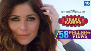 Thade Rahiyo  Meet Bros & Kanika Kapoor  Full Video Song  Latest Hindi Song 2018  MB Music