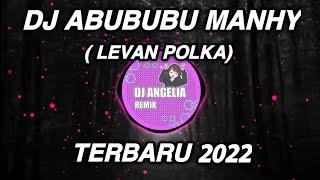 DJ ABUBUBU MANHY - LEVAN POLKA VIRAL TIK TOK TERBARU