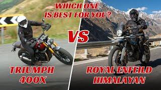 Triumph 400 X vs Royal Enfield Himalayan  Which Is Best For You?