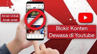 Cara Memblokir Konten Dewasa di Youtube