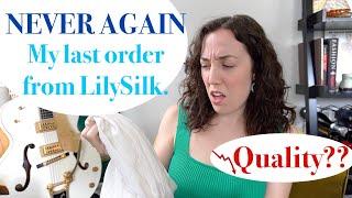 NEVER Buying From LilySilk Again  Unsponsored Honest Update