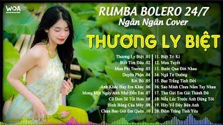 THƯƠNG LY BIỆT - BIẾT TÌM ĐÂU - LK RUMBA BOLERO 247 THỊNH HÀNH TIKTOK - BOLERO CHỌN LỌC CỰC ÊM TAI