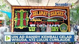 UIN Ar Raniry Kembali Gelar Wisuda Secara Offline 472 Lulus Cumlaude