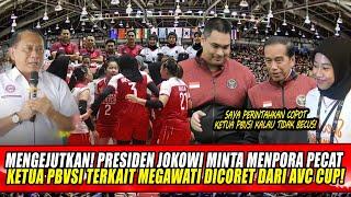 MENGEJUTKAN PRESIDEN JOKOWI MINTA MENPORA PECAT KETUA PBVSI TERKAIT MEGAWATI DICORET DARI AVC CUP