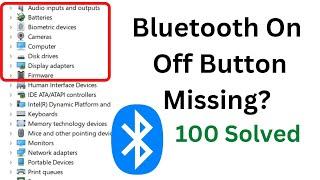 Bluetooth not showing in device manager in Windows 10 11?  Bluetooth On Off Button Missing