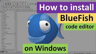 How to Install BlueFish Editor on Windows