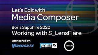 Lets Edit with Media Composer - Working with Sapphires S_LensFlare