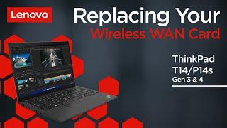 Replacing Your Wireless WAN Card  ThinkPad T14 and P14s Gen 3 and 4  Customer Self Service