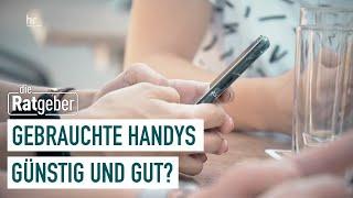 Refurbished Handys - Gebraucht und trotzdem gut?  Die Ratgeber