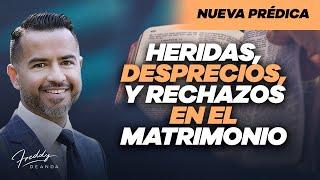 Heridas desprecios y rechazos en el matrimonio