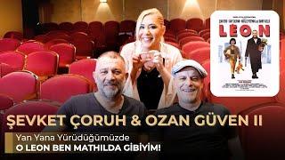 ŞEVKET ÇORUH & OZAN GÜVEN - O LEON BEN MATHILDA GİBİYİM - NE OLURSAN OL RAHAT OL 54. BÖLÜM PART 2