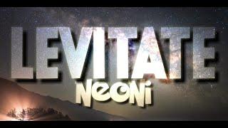 Neoni - LEVITATE lyrics