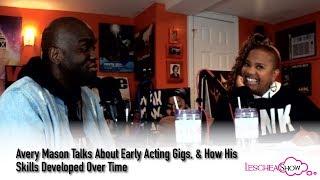 Avery Mason - Early Acting Gigs & How His Skills Developed Over Time