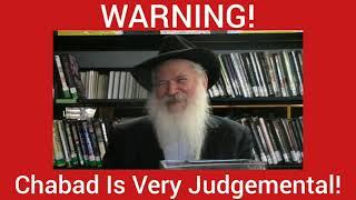 WARNING Chabad Is Judgmental