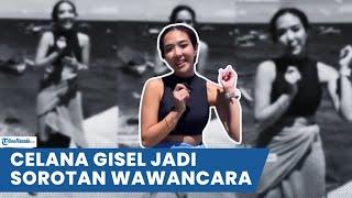 CELANA GISEL JADI SOROTAN SAAT WAWANCARA DI GORONTALO TERLIHAT MELOROT