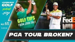 What is WRONG with the PGA Tour? John Daly gives golf advice  Ep 65