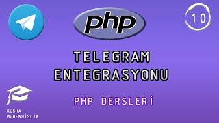 PHP - TELEGRAM ENTEGRASYONU    PHP DERSLERİ - 10