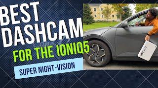 The Best Intergrated Dashcam For The Ioniq 5 FITCAMX with SUPER NIGHT VISION