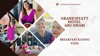 VLOG 60 Our breakfast rating for Sahha restaurant at Grand Hyatt Hotel Abu Dhabi